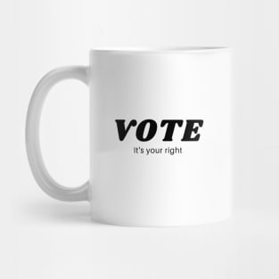 Vote It's Your Right Mug